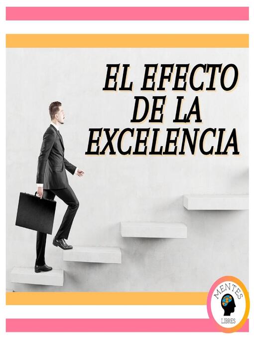 Title details for El Efecto de la Excelencia by MENTES LIBRES - Available